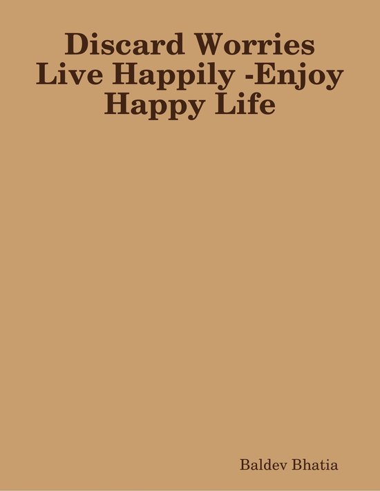 Discard Worries Live Happily - Enjoy Happy Life - cover
