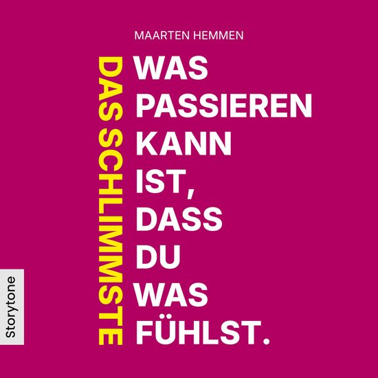 Das Schlimmste was passieren kann ist, dass du was fühlst. - cover