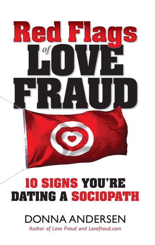 Red Flags of Love Fraud - 10 Signs You're Dating a Sociopath - cover