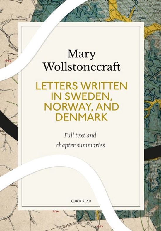 Letters Written in Sweden, Norway, and Denmark: A Quick Read ... - cover