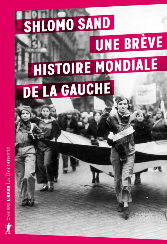 Cahiers libres - Une brève histoire mondiale de la gauche - cover