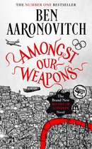 A Rivers of London novel 9 - Amongst Our Weapons