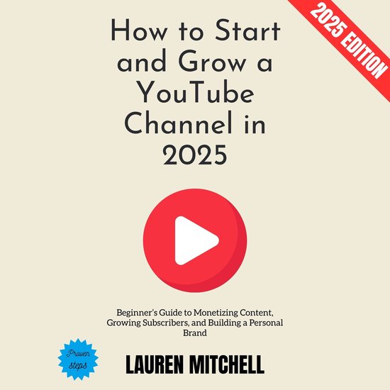 How to Start and Grow a YouTube Channel in 2025: - cover