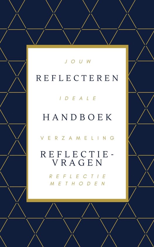 Reflecteren - Het Handboek: De Mooiste Reflectiemethoden & R ... - cover