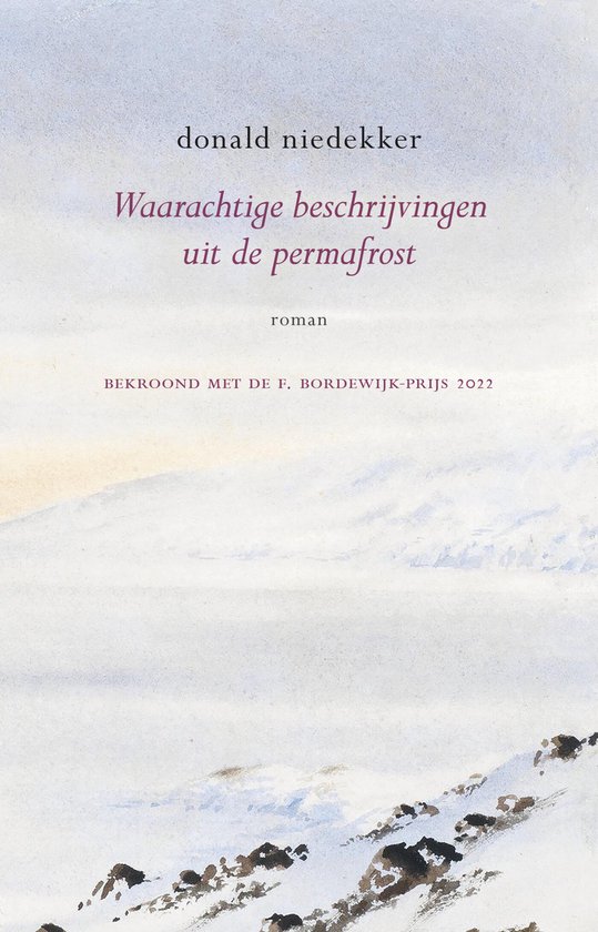 Boekcover: 'Waarachtige beschrijvingen uit de permafrost' van Donald Niedekker, bekroond met de F. Bordewijk-prijs 2022.