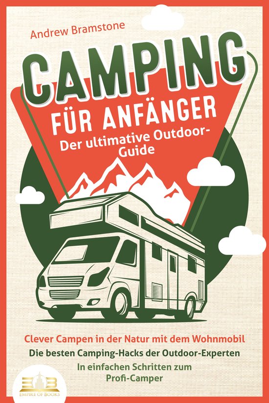 CAMPING FÜR ANFÄNGER - Der ultimative Outdoor-Guide: Cleve ... - cover