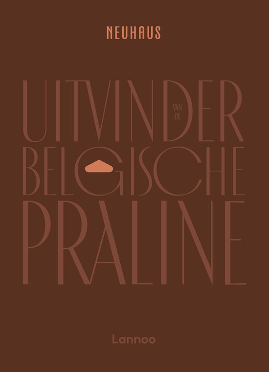 La couverture du livre est brune avec le texte 'NEUHAUS UITVINDER VAN DE BELGISCHE PRALINE' en lettres brunes et élégantes.