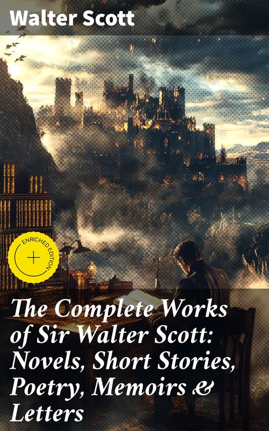 The Complete Works of Sir Walter Scott: Novels, Short Storie ... - cover