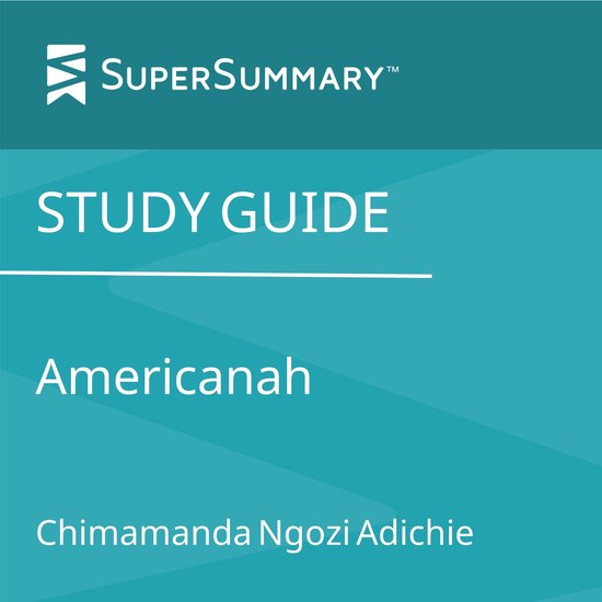 Study Guide: Americanah by Chimamanda Ngozi Adichie (SuperSu ... - cover