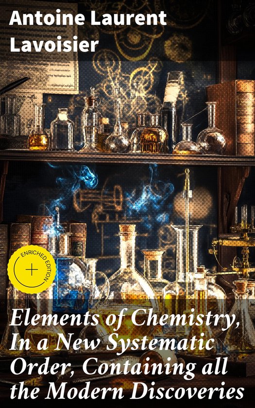 Elements of Chemistry, In a New Systematic Order, Containing ... - cover