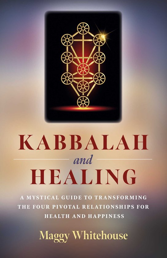 Kabbalah and Healing: A Mystical Guide to Transforming the F ... - cover