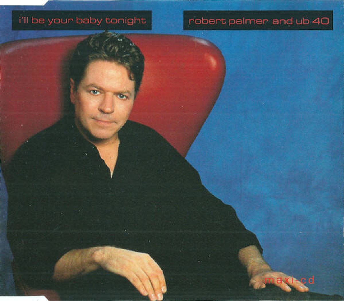Robert Palmer and UB 40 - i'll be your baby tonight
