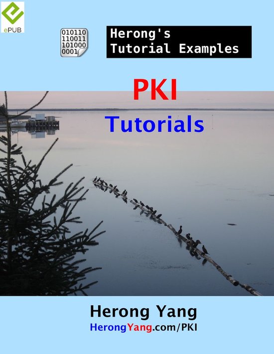 PKI Tutorials - Herong's Tutorial Examples - cover