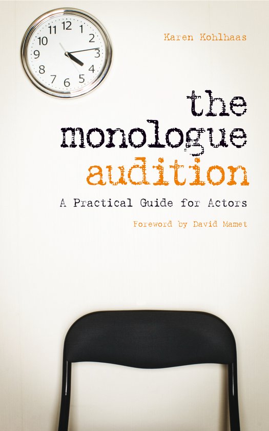 Boek 'The Monologue Audition' van Karen Kohlhaas met een voorwoord van David Mamet, een klok en een stoel.