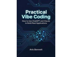 Omslag van Practical Vibe Coding: How to Use ChatGPT and Claude to Build Real Applications
