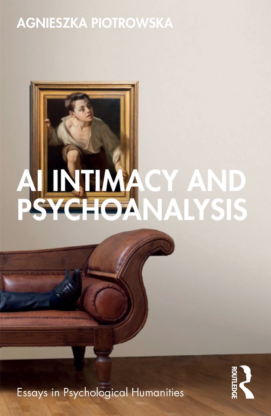 Essays in Psychological Humanities- AI Intimacy and Psychoan ... - cover