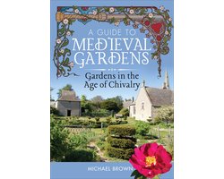 A Guide to Medieval Gardens