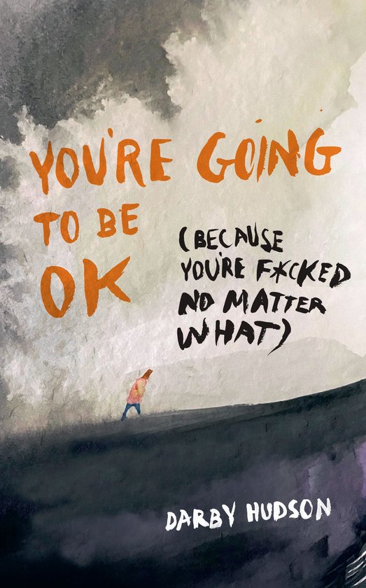 Boekomslag met de tekst "YOU'RE GOING TO BE OK" en "DARBY HUDSON".