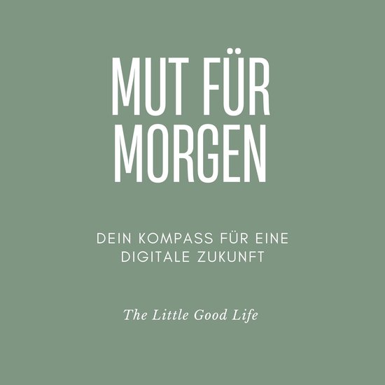 Mut für Morgen - Dein Kompass für eine digitale Zukunft -  ... - cover