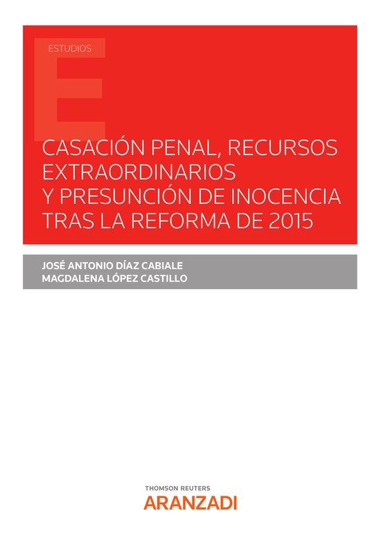 Casación Penal, recursos extraordinarios y presunción de i ... - cover
