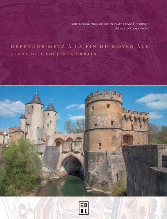 Archéologie, espaces, patrimoines - Défendre Metz à la fi ... - cover