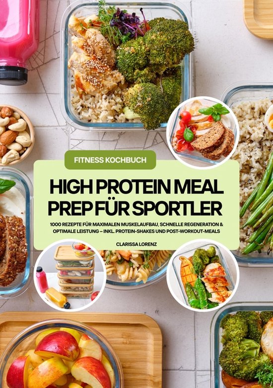 High Protein Meal Prep für Sportler: 1000 Rezepte für maxi ... - cover