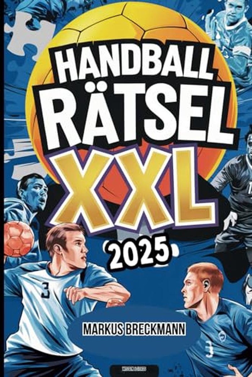 Rätsel- und Quizbuch für Handballfans: Über 100 spannende Fragen und Fakten