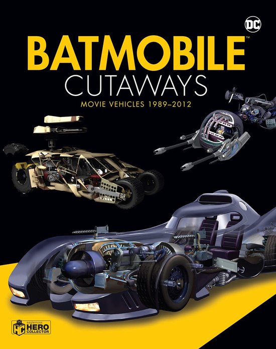 Batmobile Cutaways: The Movie Vehicles 1989-2012 Plus Collectible [With Toy]