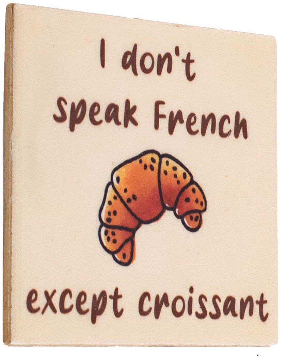 Homebound by Kolony Tegeltje I don't speak French except croissant - Keramisch tegeltje - Grappig cadeau Multi colour