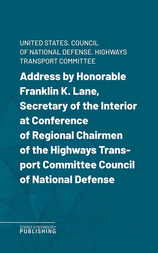 Address by Honorable Franklin K. Lane, Secretary of the Inte ... - cover