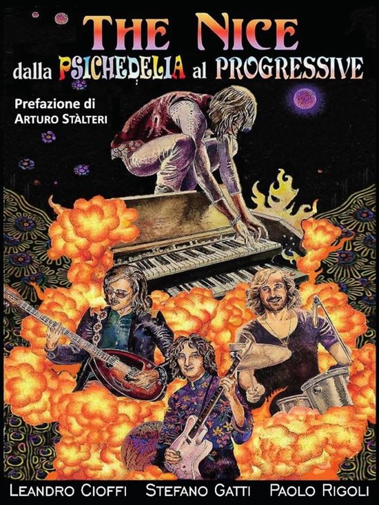 Boekcover: De band The Nice, met de tekst 'The Nice, dalla Psichedelia al Progressive' en een afbeelding van vier mannen die instrumenten bespelen te midden van oranje vlammen en psychedelische patronen.