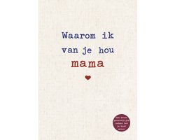 Waarom ik van je hou mama