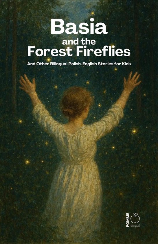 Basia and the Forest Fireflies And Other Bilingual Polish-En ... - cover