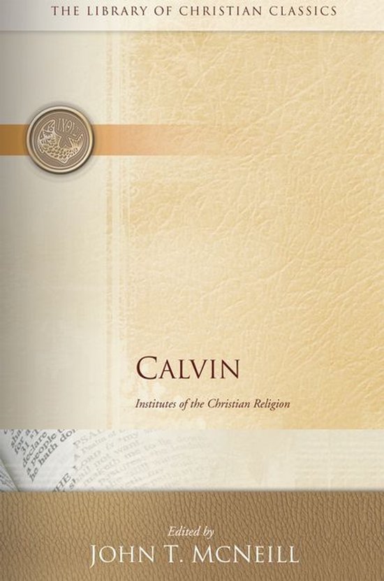 The Library of Christian Classics - Calvin