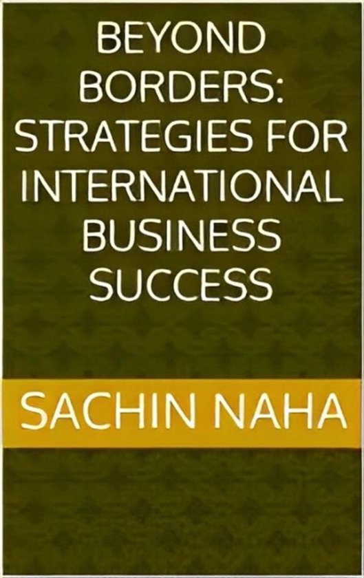 Beyond Borders: Strategies for International Business Succes ... - cover