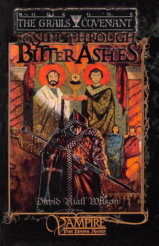 The Grails Covenant Trilogy 1 - To Sift Through Bitter Ashes - cover