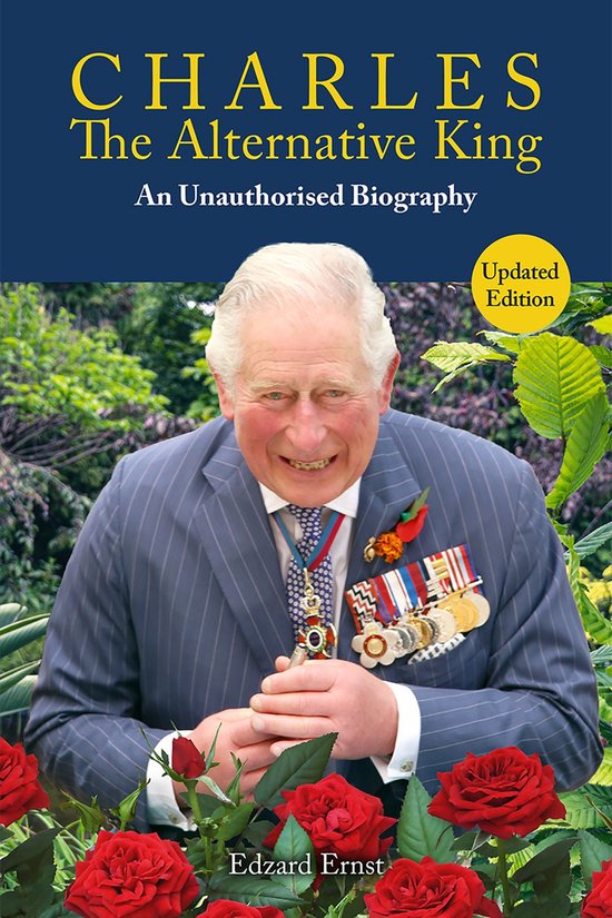 Boekomslag: Charles, The Alternative King door Edzard Ernst, met een foto van Koning Charles met medailles in een tuin.
