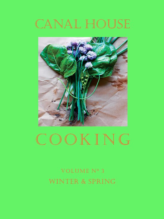 Canal House Cooking 3 - Canal House Cooking Volume N° 3 - cover