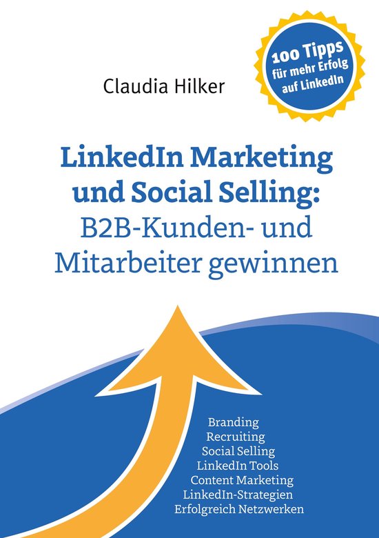 LinkedIn Marketing und Social Selling: B2B-Kunden- und Mitar ... - cover