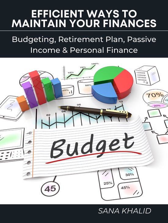Efficient Ways to Maintain Your Finances: Budgeting, Retirem ... - cover