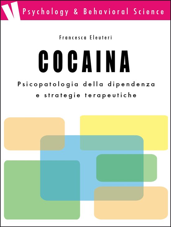 Cocaina: psicopatologia della dipendenza e strategie terapeu ... - cover