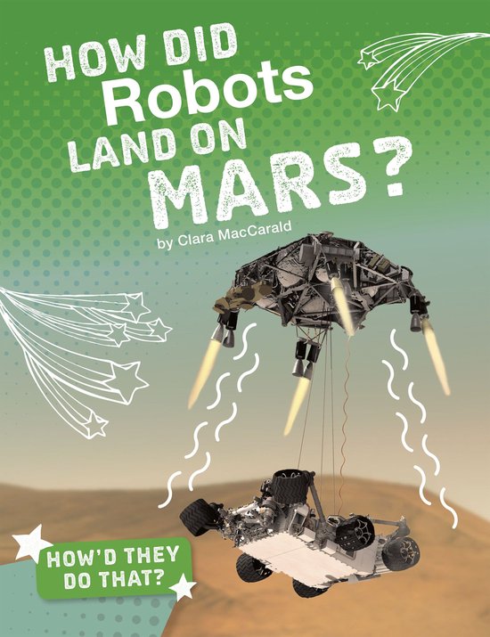 How'd They Do That? - How Did Robots Land on Mars? - cover