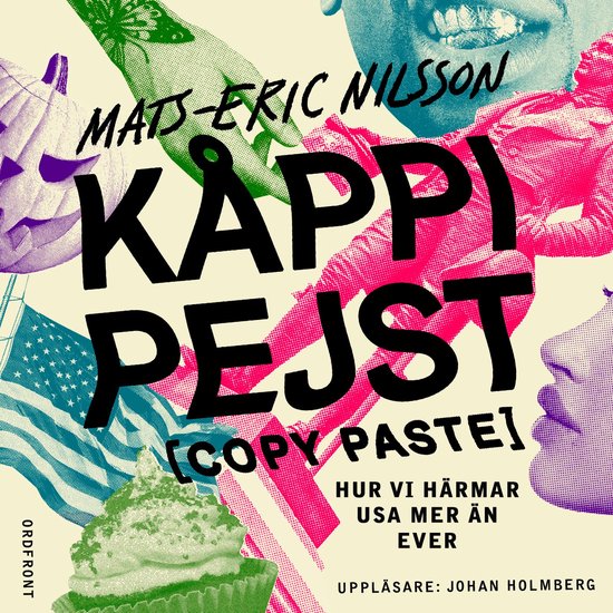 KÅPPI PEJST [copy paste]: Hur vi härmar USA mer än ever - cover