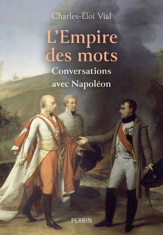 Boekomslag van "L'Empire des mots: Conversations avec Napoléon" door Charles-Éloi Vial, met een schilderij van Napoléon die de hand schudt met een andere man.