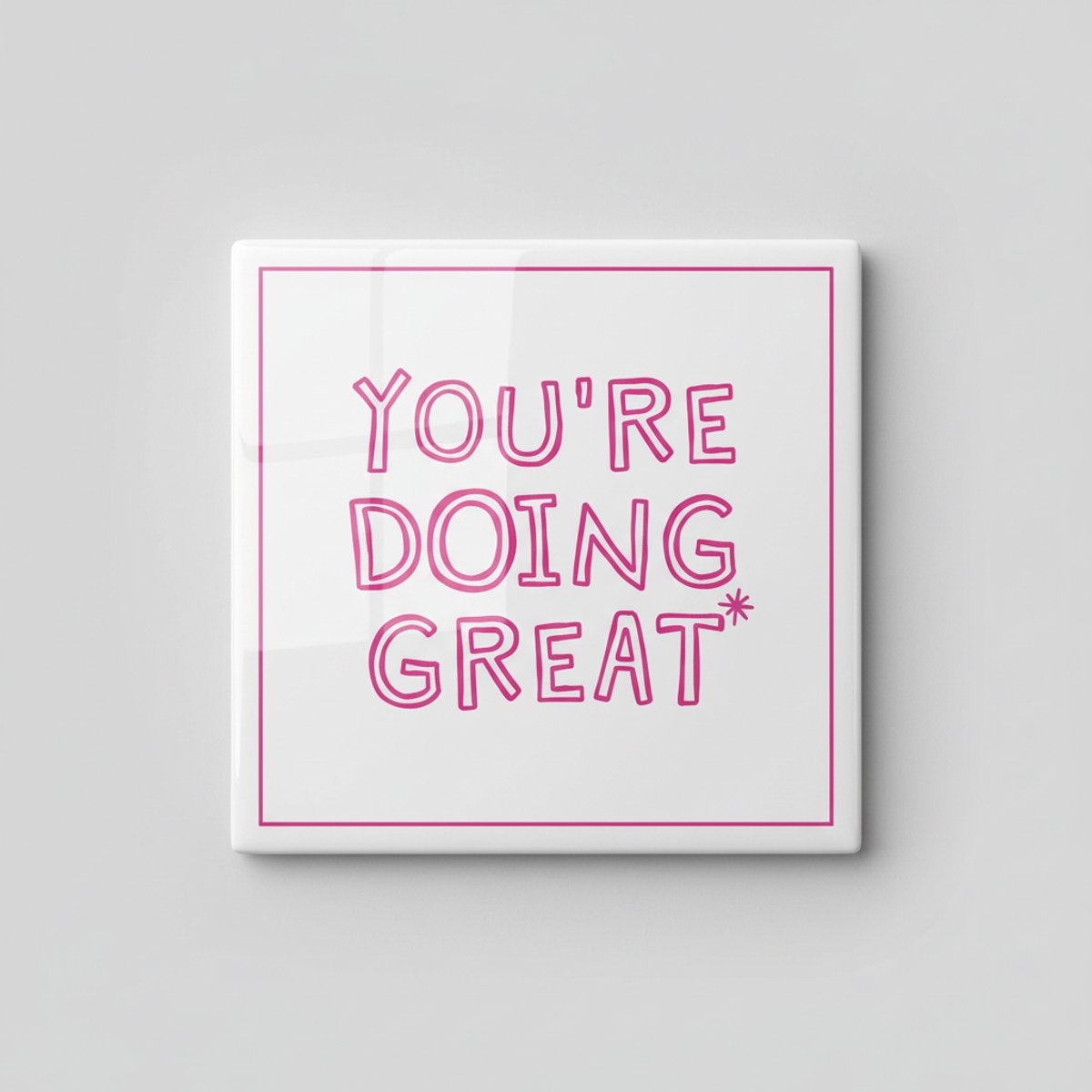 You’re Doing Great Quote Tegel 15x15 cm – Motiverende Inspirerende Keramische Decoratieve