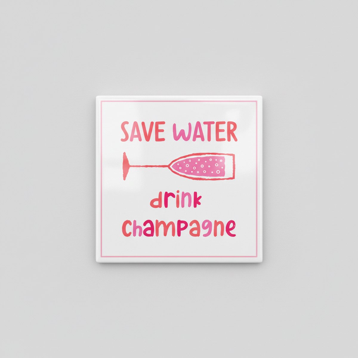 Nevolis Grappige Drink Quote Decoratie Tegel “Save Water Drink Champagne” – Stijlvolle Bar & Keuken Wanddecoratie – 15 x 15 cm Keramische Tegel Multi Color