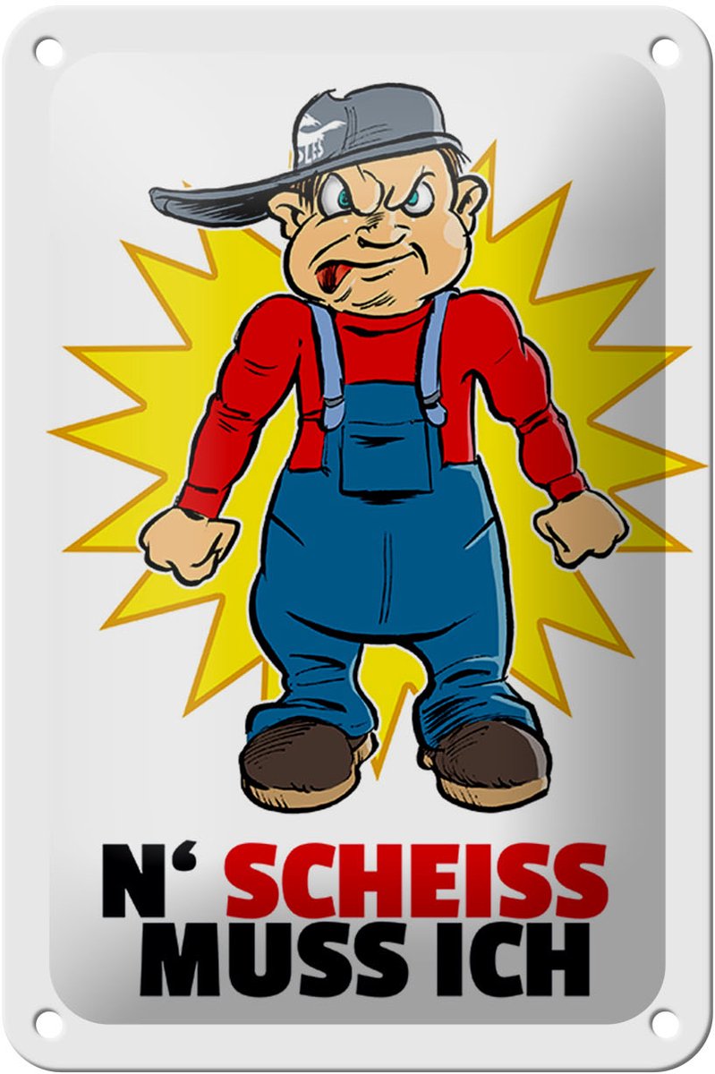 Blechschild Spruch 12x18cm N' Scheiß muss ich