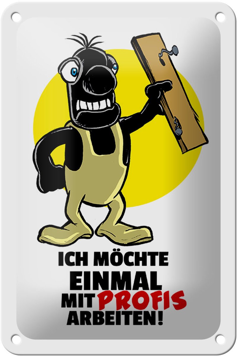 Blechschild Spruch 12x18cm Möchte einmal mit Profis arbeiten