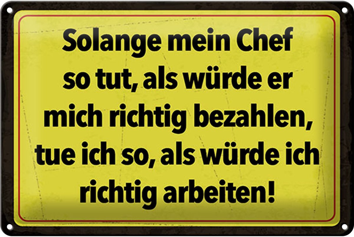 Blechschild Spruch 12x18 cm Solange mein Chef Schild