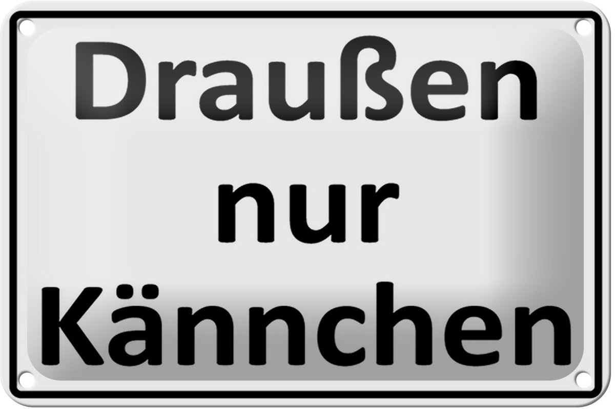 Blechschild Spruch 18x12cm Draußen nur Kännchen